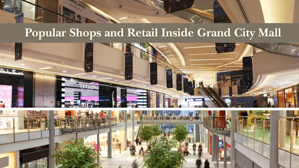 Popular Shops and Retail Categories Inside Grand City Mall