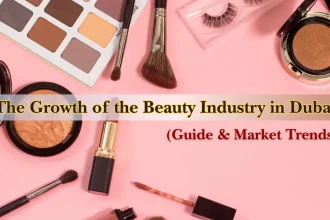 The Growth of the Beauty Industry in Dubai