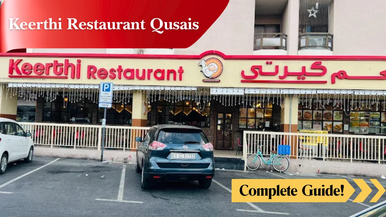 Keerthi Restaurant Qusais Dubai: Menu, Prices, Location, Reviews & Complete Dining Guide 2026