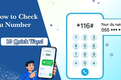 How to Check Du Number in UAE (2026 Guide): 10 Easy Ways to Find Your Du SIM Number