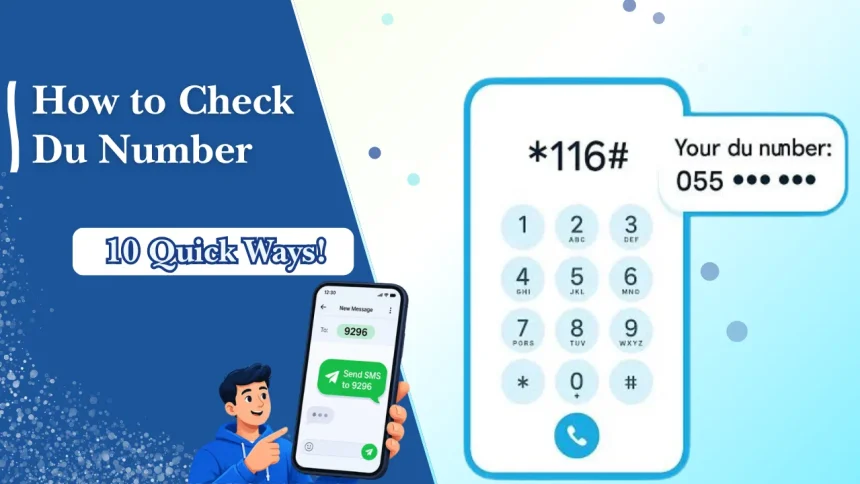 How to Check Du Number in UAE (2026 Guide): 10 Easy Ways to Find Your Du SIM Number