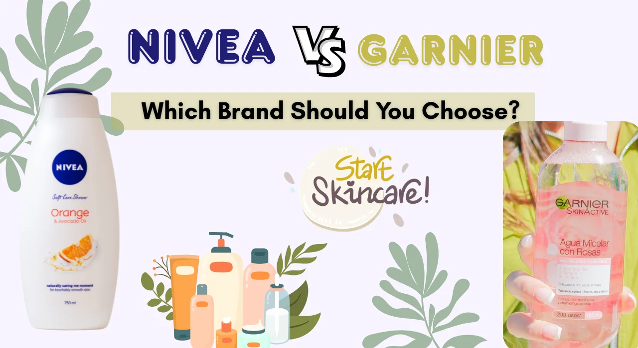 Nivea vs Garnier for Beginners: Which Brand Should You Choose?
